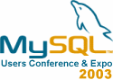 MySQL Users Conference and Expo 2003